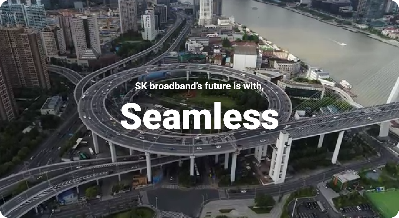 SK broadband's future is with Seamless